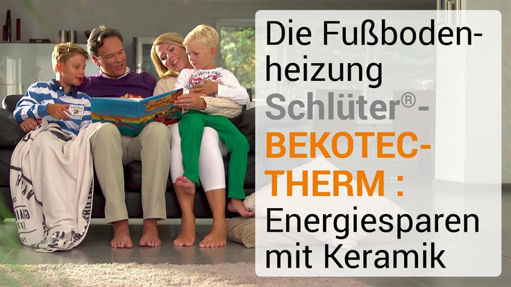 Die Fußbodenheizung Schlüter®-BEKOTEC-THERM: Energiesparen mit Keramik